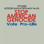 Pro-Life T-Shirt, Stop American Genocide