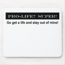Pro-Life? Then get one. Mouse Pad mousepads by littleshopofpolitics Pro-Life? Then get one. Mouse Pad mousepads