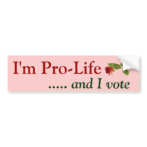 Pro Life Voter bumper stickers by cowboyannie Pro Life Voter bumper stickers