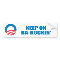 Pro-Obama - KEEP ON BA-ROCKIN' Bumper Sticker