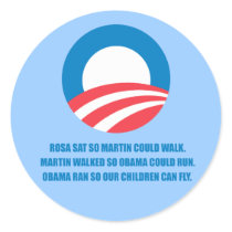 Pro-Obama - MARTIN WALKED SO OBAMA COULD RUN Round Stickers