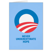 Pro-Obama - NEVER UNDERESTIMATE HOPE Cards