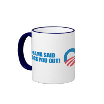 Pro-Obama - OBAMA SAID KNOCK YOU OUT Coffee Mug