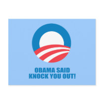 Pro-Obama - OBAMA SAID KNOCK YOU OUT Postcards