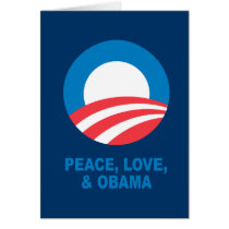 Pro-Obama - PEACE, LOVE, AND OBAMA Cards