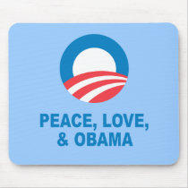 Pro-Obama - PEACE, LOVE, AND OBAMA Mousepads