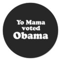 PRO OBAMA: YO MAMA VOTED OBAMA stickers