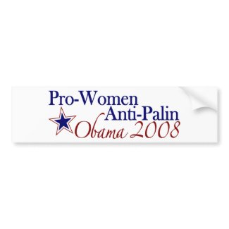 Pro Women Anti Palin (Obama 2008) bumpersticker