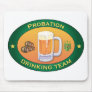 Probation Drinking Team Mouse Mats