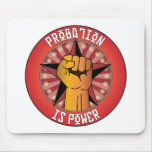Probation Is Power Mouse Pads