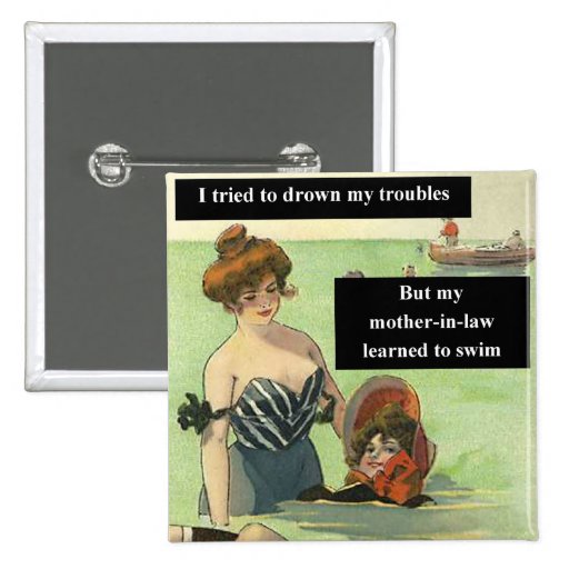 Problems With Mother In Law Pins Zazzle