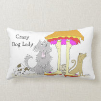 Proceeds to Animal Charity Crazy Dog Lady pillows