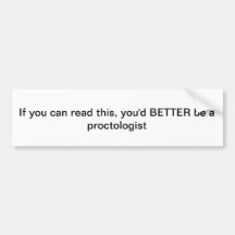 Procotologist Bumper Sticker
