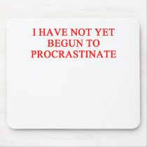 PROCRASTINATE mousepads