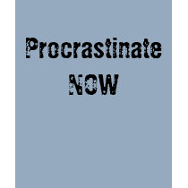 Procrastinate NOW - t-shirt by folkartblonde Procrastinate NOW - t-shirt