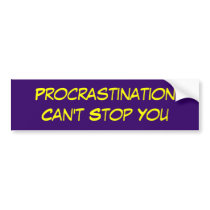 Procrastination Bumper Stickers