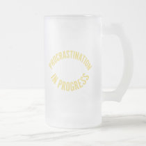 Procrastination In Progress mugs