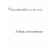 Procrastination is an art t-shirts by gtdesign Procrastination is an art t-shirts