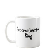 Procrastination King mug