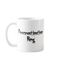 Procrastination King mugs