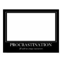 Procrastination posters