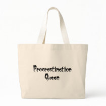 Procrastination Queen bags