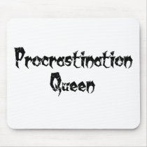 Procrastination Queen mousepads
