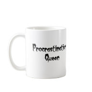 Procrastination Queen mug