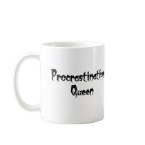 Procrastination Queen mugs