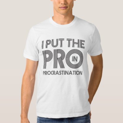 Procrastination T-shirt