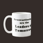 Procrastinators Coffee Mugs