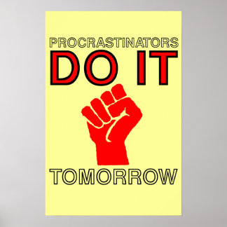 Procrastination Posters, Procrastination Prints, Art Prints, Poster Designs