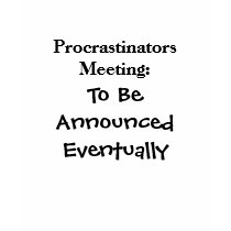 Procrastinators Meeting: To Be Announed Eventually t-shirts