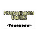 Procrastinators posters by RighteousTees Procrastinators posters
