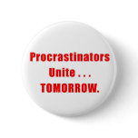 Procrastinators Unite Button