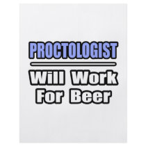 Proctologist...Will Work For Beer flyers by Proctologist_Shirts Proctologist...Will Work For Beer flyers