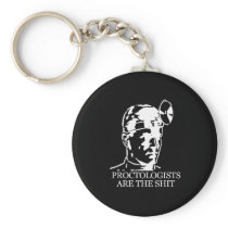 PROCTOLOGISTS ARE THE SHIT T-shirt Keychain