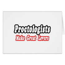 Proctologists Make Great Lovers cards by Proctologist_Shirts Proctologists Make Great Lovers cards