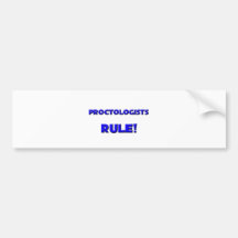 Proctologists Rule! Bumper Stickers
