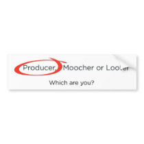 Producer, Moocher or Looter Bumper Stickers