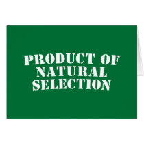 Product Of Natural Selection Card