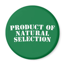 Product Of Natural Selection Refrigerator Magnet