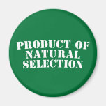 Product Of Natural Selection Refrigerator Magnet