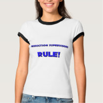 Production Supervisors Rule! t-shirts by professions Production Supervisors Rule! t-shirts