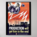 Production Will Get Him In The End posters