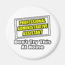 Professional Administrative Assistant...Joke Refrigerator Magnets