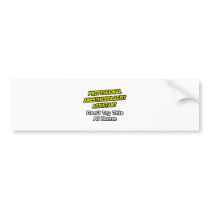 Professional Anesthesiologist Assistant .. Joke Bumper Sticker