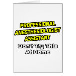 Professional Anesthesiologist Assistant .. Joke Greeting Cards