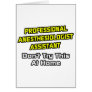 Professional Anesthesiologist Assistant .. Joke Greeting Cards