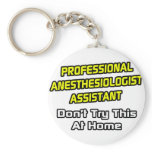 Professional Anesthesiologist Assistant .. Joke Keychains